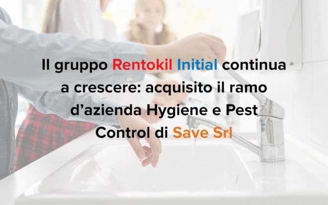 Rentokil Initial Italia consolidates south with acquisition of Sicilian operator Save